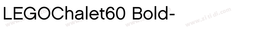 LEGOChalet60 Bold字体转换 LEGOChalet60 Bold字体转换